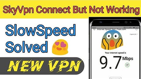 SkyVpn Slow Speed Problem Solved || Connect But Not Working || Zong Free Unlimited Internet |NEW VPN