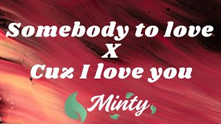 Lizzo - Cuz I love you X Somebody to love [Mashup] "Somebody to love X cuz  I love you"