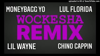 WOCKESHA Remix (MoneyBagg Yo, Lul Florida, Lil Wayne, Chino Cappin)