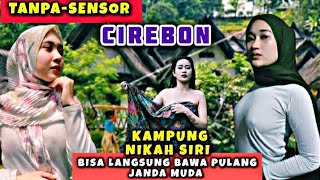 Tanpa Sensor !! Cirebon, Kampung Nikah Siri Bebas Pilih Janda Muda, Bisa Langsung Bawa Pulang.
