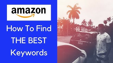 How To Find The MOST PROFITABLE Keywords For Your Amazon Product
