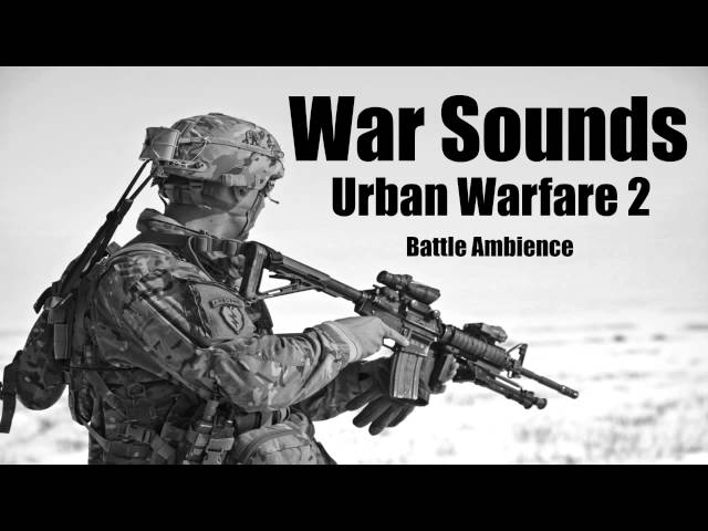 War Sounds - Urban Warfare Ambience Part 2 - As Real As It Gets!!! class=