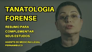 Tanatologia Forense - Concurso de Pernambuco - Resumo Complementando seus Estudos