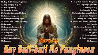 Best Tagalog Christian Songs Salamat Panginoon 🙏 Kay Buti Buti Mo Panginoon Lyrics 2024