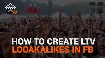 🤑 How to Create a Facebook LTV Lookalike Audience