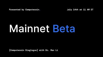 Computecoin Dialogue: Mainnet Beta Presented by Computecoin
