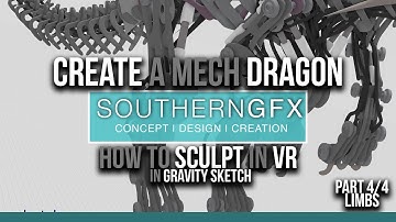 Create a Mech Dragon in VR using Gravity Sketch 4/4 Limbs