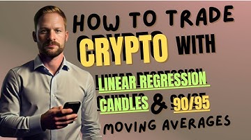 How To Trade CRYPTO with Linear Regression Candles and Moving Averages 90/95 on Longer Timeframes
