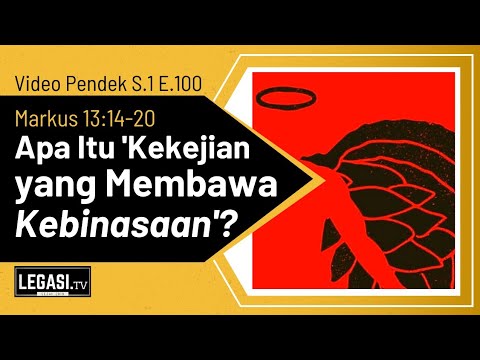 Video: Apakah yang dimaksudkan dengan kekejian kebinasaan?