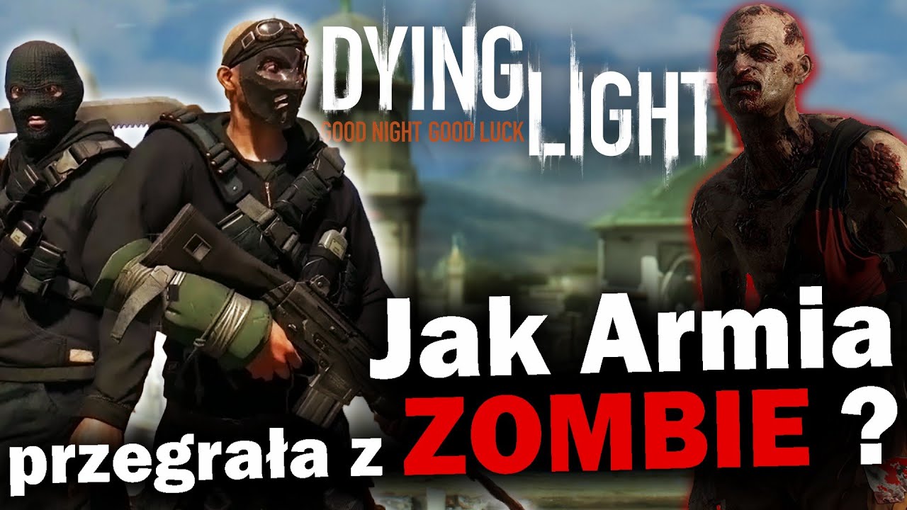 Jak Armia Harranu PRZEGRAŁA z Wirusem ZOMBIE? Dying Light