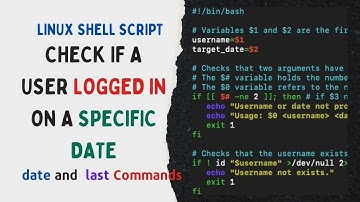 Bash script: how to check that a user logged in on a particular date in Linux
