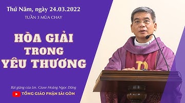Hòa giải trong yêu thương - Lm. Giuse Hoàng Ngọc Dũng