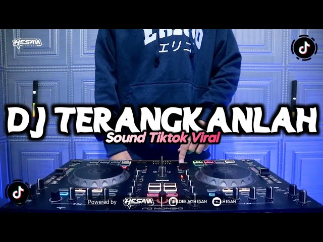 DJ TERANGKANLAH REMIX TIKTOK VIRAL [HESAN] class=