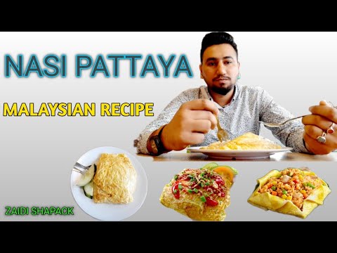 NASI PATTAYA MALAYSIAN RECIPE ||ZAIDI SHAPACK|| 2019