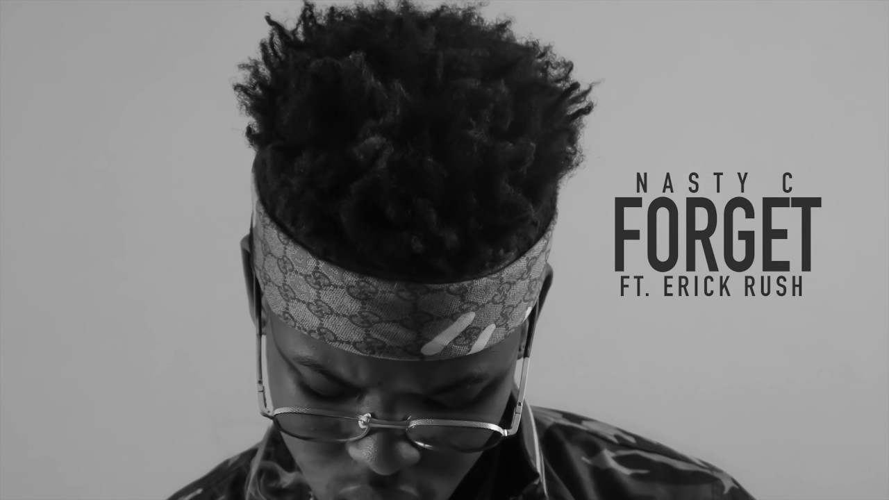 Nasty_C - Forget (Ft. Erick Rush) [Official Audio]