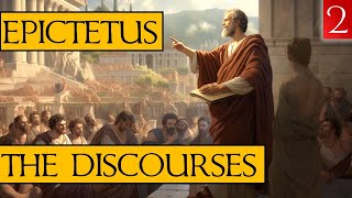 The Discourses of Epictetus - Book 2 - (My Narration &amp; Notes)