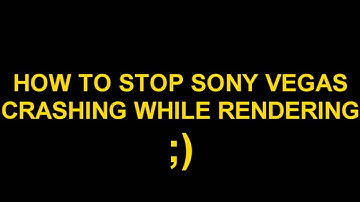 How to stop Sony Vegas crashing while rendering (official fix)