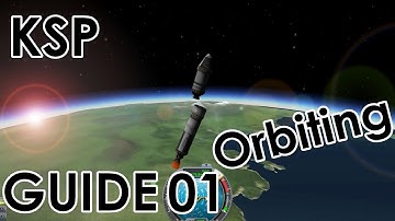 KSP Kerbal Space Program Orbiting Guide - Get into Orbit Tutorial