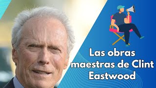 Las obras maestras de Clint Eastwood: Cuatro películas imperdibles