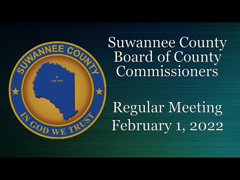 February 1, 2022 Suwannee County Board of County Commissioners Regular Meeting