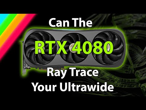 Can the RTX 4080 provide good ray tracing for your ultrawide?