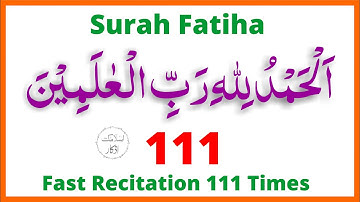 Surah Fatiha 111 Times | Al-Fatihah | سورة الفاتحة | Powerful adkar | Islamic Azkar