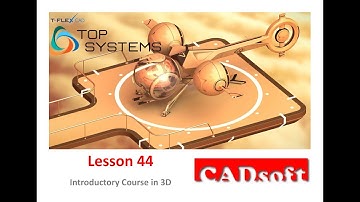 T-Flex CAD 15 English - Lesson 44/99 - Introductory Course in 3D