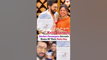 Thumbnail of Sachet parampara reveals their baby boy name#news#sachetparampara#babyboy#sachet#parampara#love#song