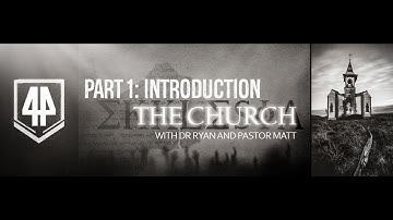 Expedition 44 THE CHURCH SERIES - Part 1 Introduction to the Biblical Church - Theology