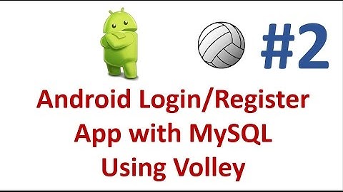 Android Login/Register App using Volley -02- Code and Test Register.php