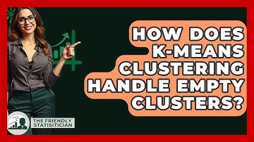 How Does K-Means Clustering Handle Empty Clusters? - The Friendly Statistician