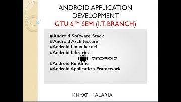 Android Architecture | Linux kernel | Libraries | Android Runtime | Android Application framework