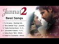 Jannat 2  imran hashmi movie all best songs  emraan hashmi  pritam  romantic love gaane