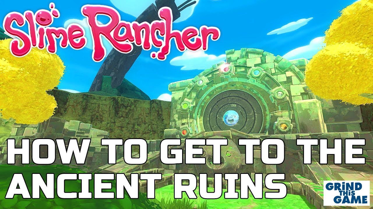 How To Get To The Ancient Ruins And Open The Gate Slime Rancher
