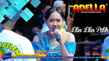 LILIN LILIN PUTIH - NURMA KDI || OM ADELLA LIVE WEDUNG DEMAK