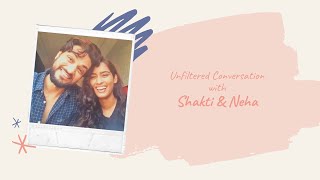 Unfiltered conversation with Shakti Arora & Neha Saxena