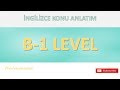 B-1 Seviye İngilizce Konu Anlatım (B-1 Level)