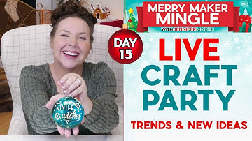 Merry Maker Mingle Day 15 Craft Party + Craft Trends & New Ideas 🎄