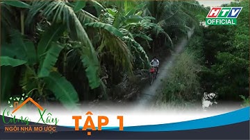 CÙNG XÂY NGÔI NHÀ MƠ ƯỚC | TẬP 1 - 07/02/2020 #CXNNMU