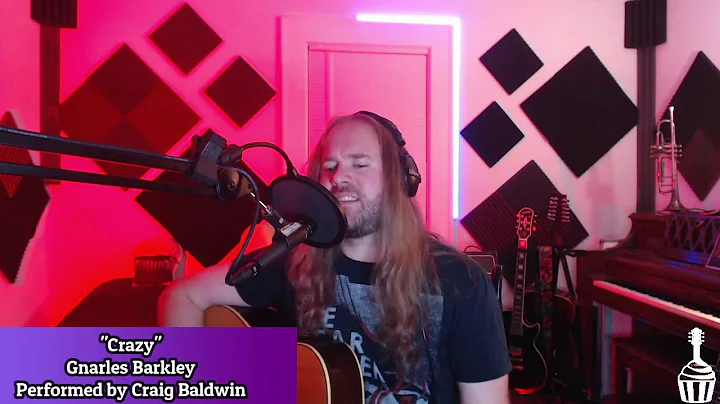Crazy by Gnarles Barkley Performed by Craig Baldwi...