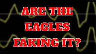 Are The Eagles Faking It?