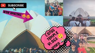 Lotus Temple !! कमल मंदिर !!New Delhi !! Vlogs video !!  amazing and super Lotus temple video #vlogs