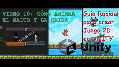 UNITY VIDEO 10: Animación del Salto y la Caida