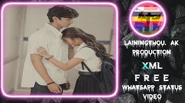 Manipur song || Manipur whatsApp status video || Kouranu #lainingthou || Xml link in description