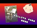 SILLITA PARA BEBE DE MADERA - 👶como hacer silla de bebé para comer🍲 - tutorial paso a paso ✔️✔️