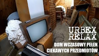 Dom wypoczynkowy pełen ciekawych przedmiotów - Urbex Relax