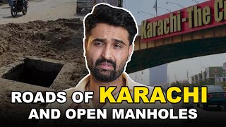 KARACHI kay Roads Aur Khulay Gutter holes