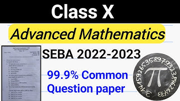 class X advanced mathematics question paper 2022 - 2023 very important question paper 2021