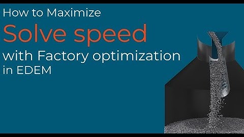 Optimize Particle Creation: Accelerate Your EDEM Material Modelling