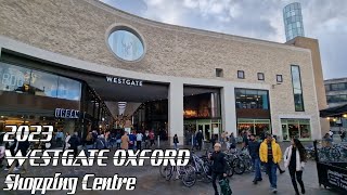 WESTGATE OXFORD Shopping Centre (2023) Walking Through